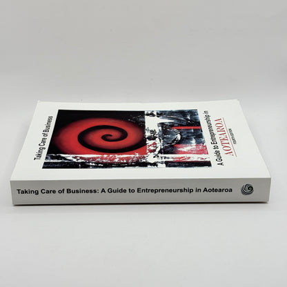 Taking Care of Business: A Guide to Entrepreneurship in Aotearoa