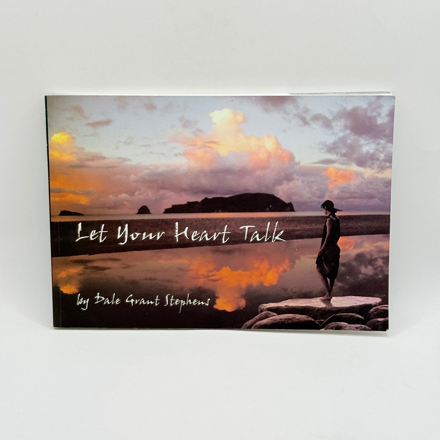 Let Your Heart Talk by Dale Grant Stephens
