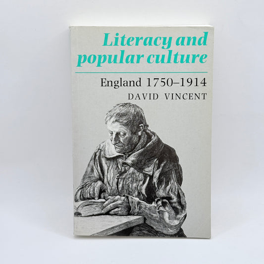 Literacy and Popular Culture: England 1750–1914 by David Vincent