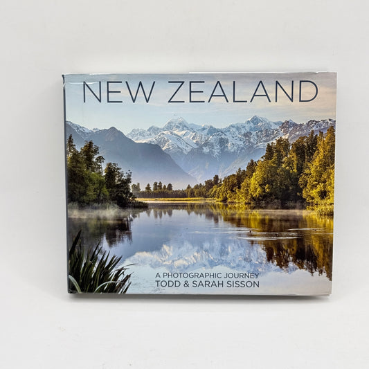 New Zealand: A Photographic Journey by Todd & Sarah Sisson