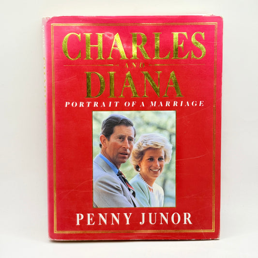 Charles and Diana: Portrait of a Marriage by Penny Junor