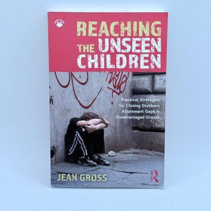 Reaching the Unseen Children by Jean Gross