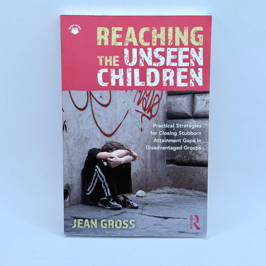 Reaching the Unseen Children by Jean Gross