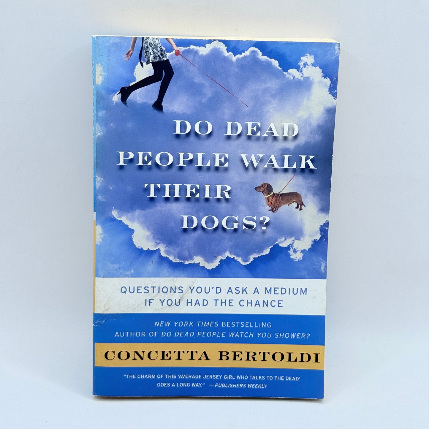 Do Dead People Walk Their Dogs? by Concetta Bertoldi