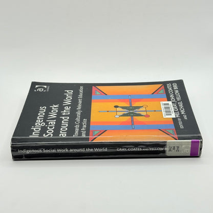 Indigenous Social Work around the World by Mel Gray, John Coates & Michael Yellow Bird