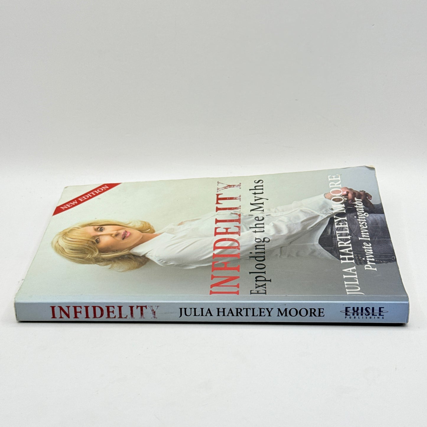 Infidelity Exploding the Myths by Julia Hartley Moore
