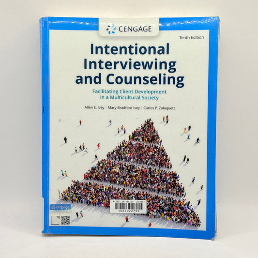 Intentional Interviewing and Counseling, Tenth Edition by Allen E. Ivey, Mary Bradford Ivey, & Carlos P. Zalaquett