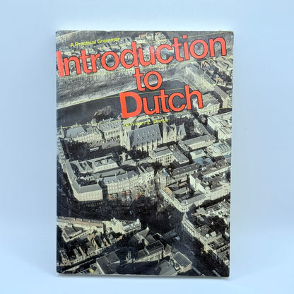 Introduction to Dutch A Practical Grammar by William Z. Shetter