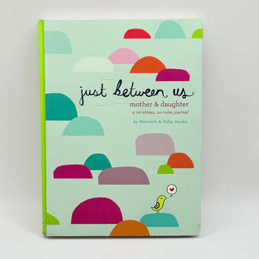 Just Between Us Mother & Daughter Journal by Meredith Jacobs & Sofie Jacobs