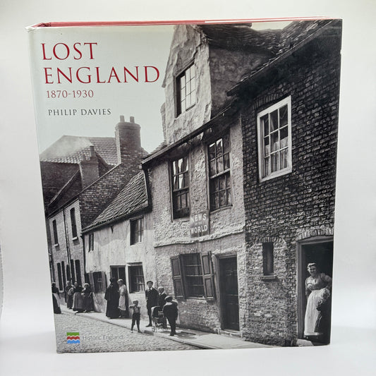 Lost England 1870-1930 by Philip Davies