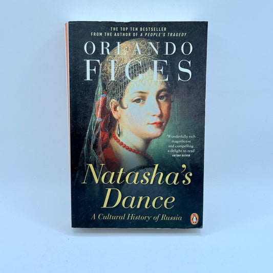 Natasha's Dance by Orlando Figes