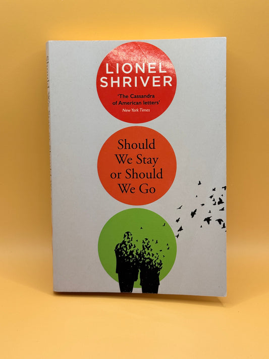 Should We Stay or Should We Go by Lionel Shriver