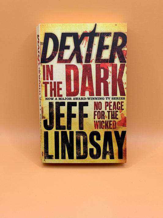 Dexter In The Dark: Book Three by Jeff Lindsay