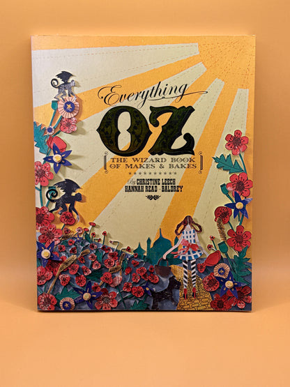 Everything Oz: The Wizard Book of Makes & Bakes by Christine Leech & Hannah Read-Baldrey.