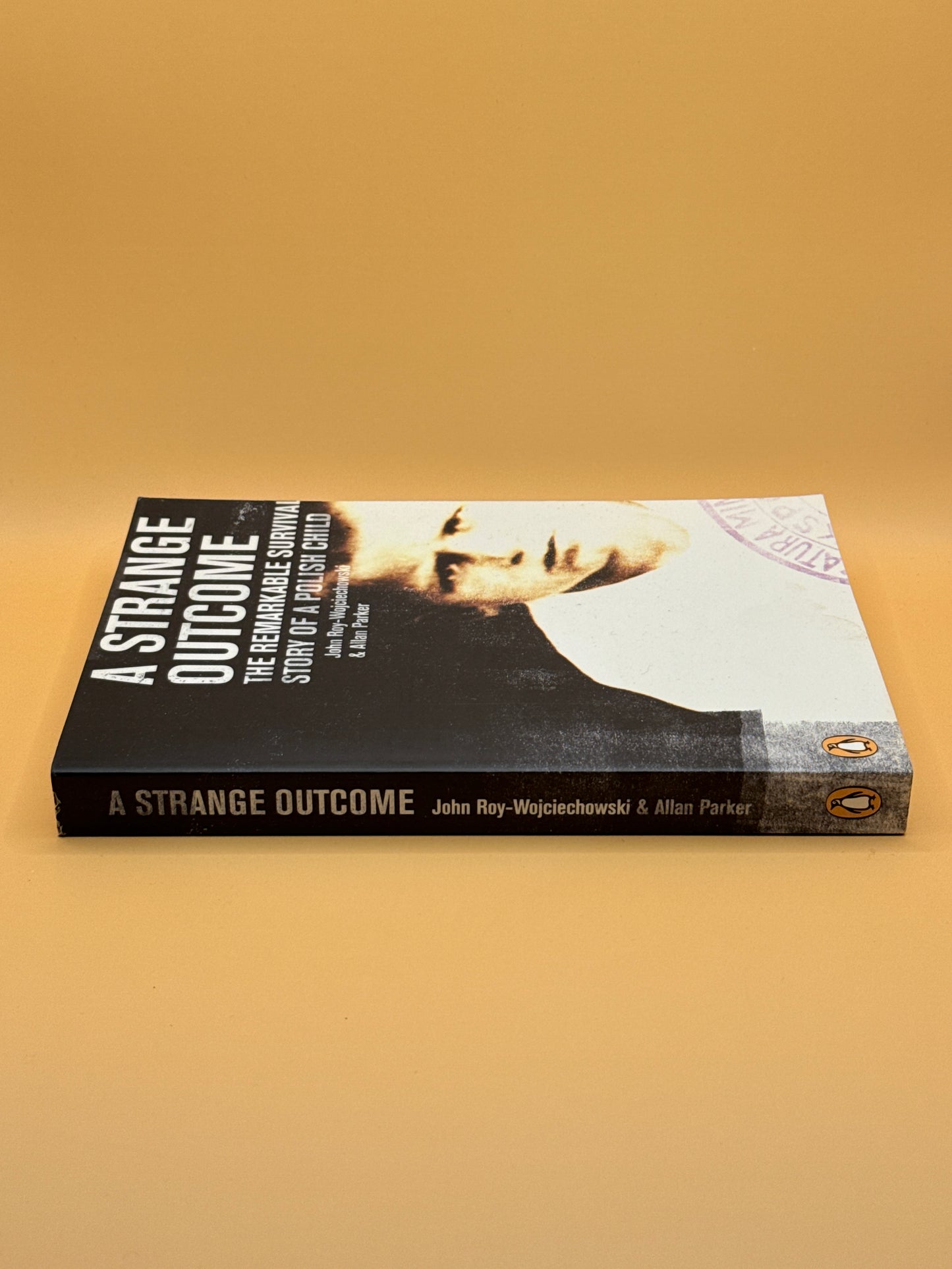 A Strange Outcome: The Remarkable Survival Story of a Polish Child by John Roy-Wojciechowski