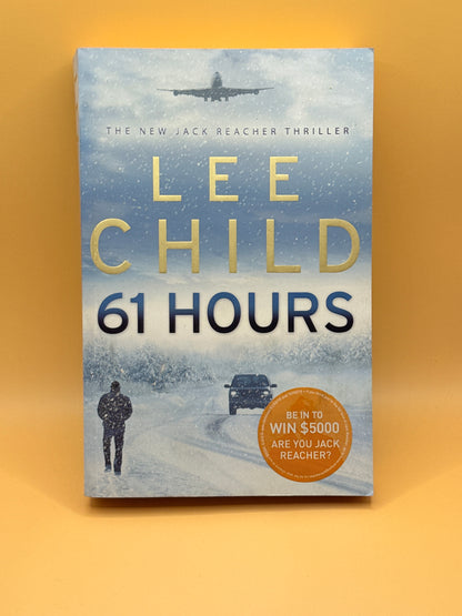 61 Hours: (Jack Reacher 14) by Lee Child