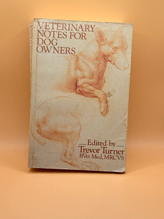Veterinary Notes For Dog Owners by Trevor Turner