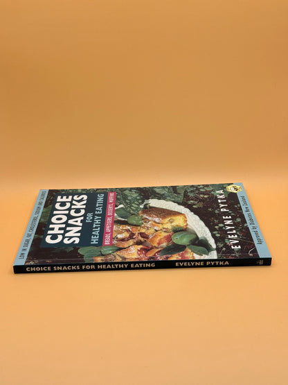 Choice Snacks for Healthy Eating by Evelyne Pytka