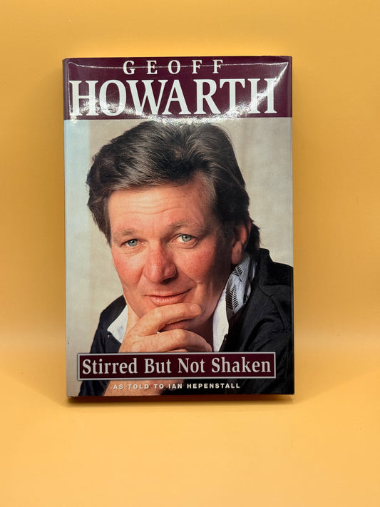 Geoff Howarth: Stirred but not shaken by Geoff Howarth & Ian Hepenstall