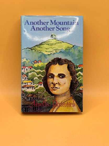 Another Mountain, Another Song by Amelia Batistich