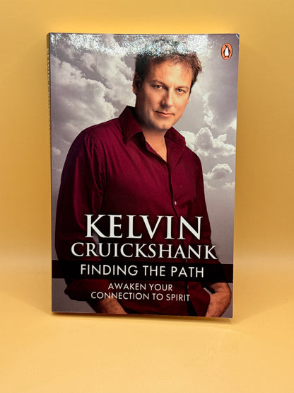 Finding the Path: Awaken Your Connection to Spirit by Kelvin Cruickshank