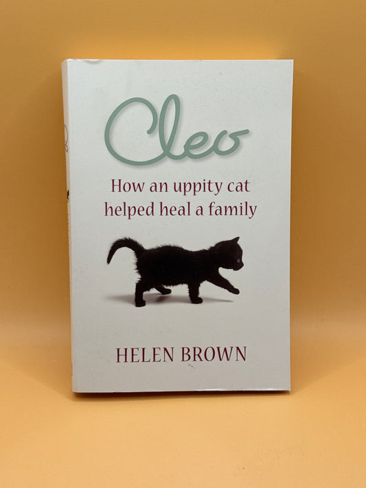 Cleo: How an Uppity Cat Helped Heal a Family by Helen Brown