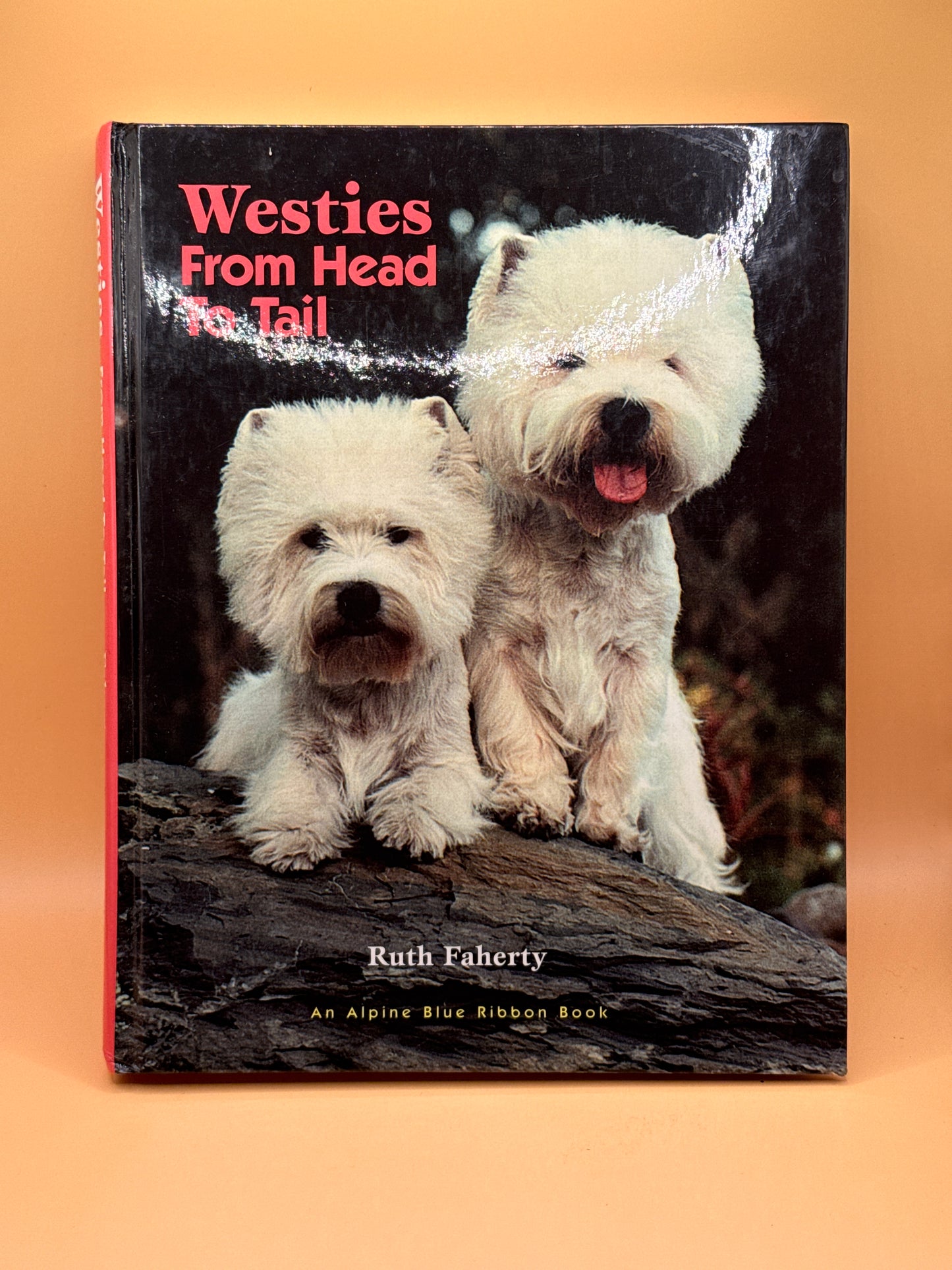 Westies: From Head to Tail by Ruth Faherty