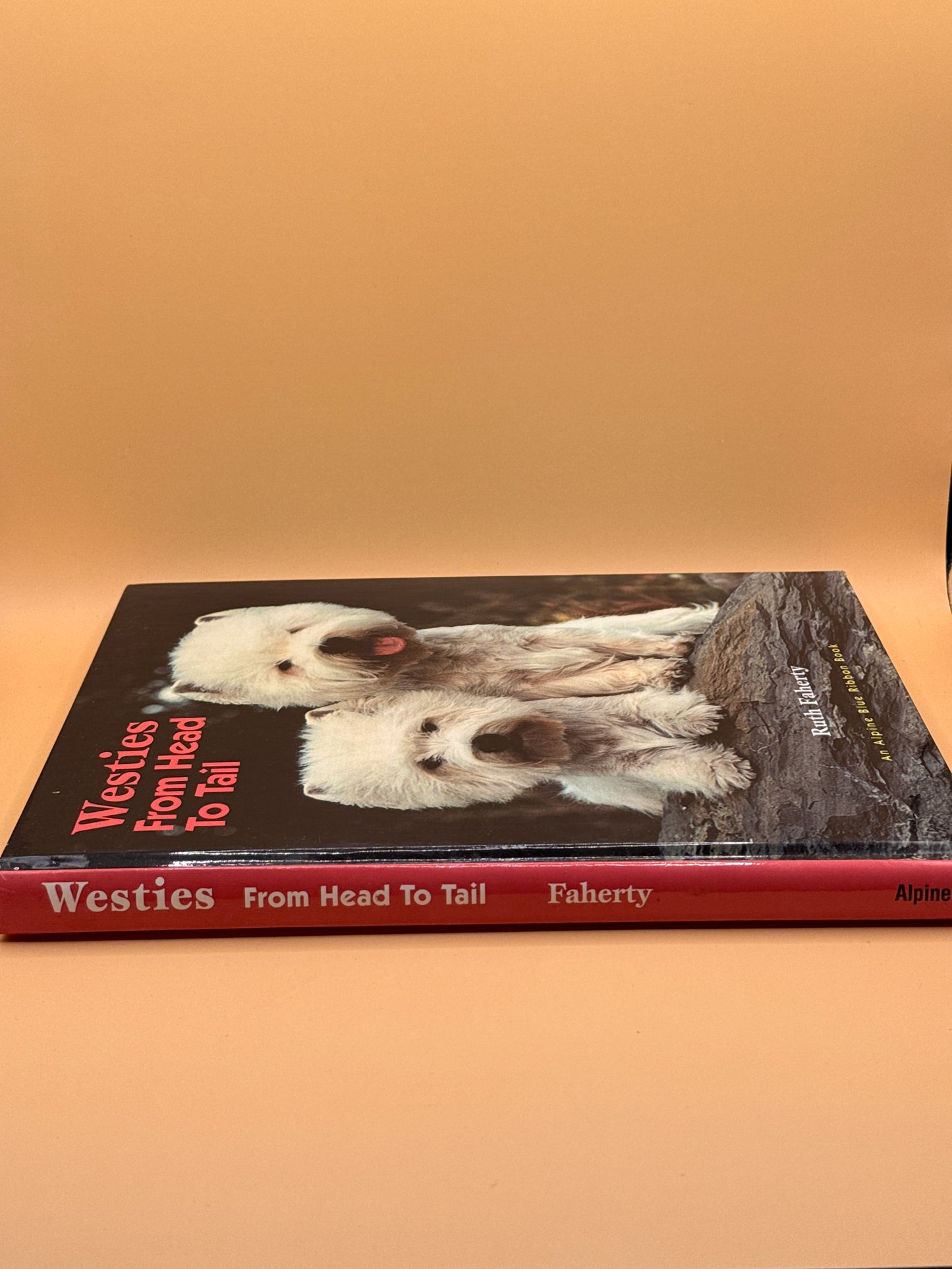 Westies: From Head to Tail by Ruth Faherty