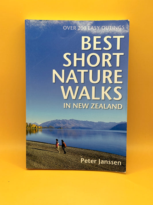 Best Short Nature Walks in New Zealand by Peter Janssen