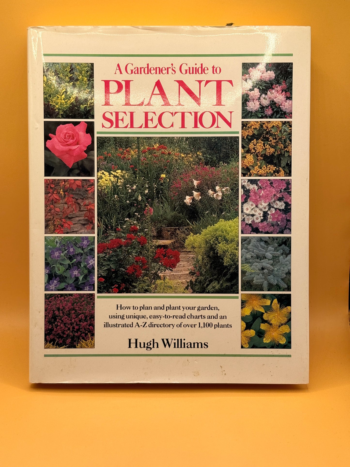 A Gardener's Guide to Plant Selection by Hugh Williams