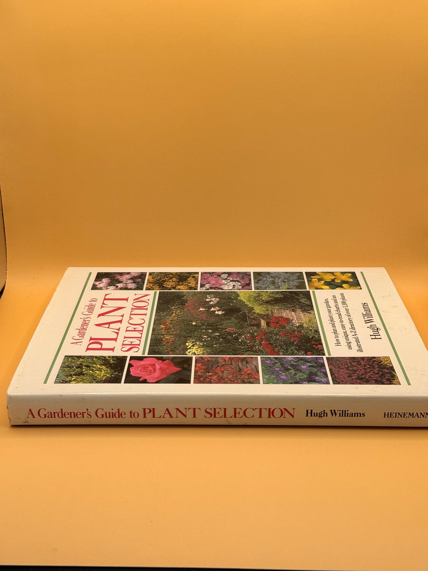 A Gardener's Guide to Plant Selection by Hugh Williams