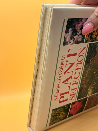 A Gardener's Guide to Plant Selection by Hugh Williams