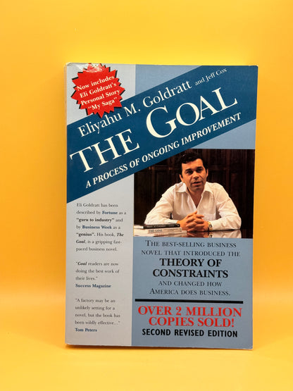 The Goal: A Process of Ongoing Improvement by Eliyahu M. Goldratt and Jeff Cox