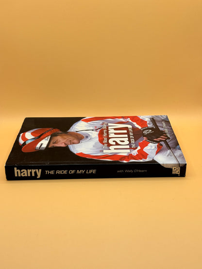 Harry: The Ride of My Life by Noel Harris with Wally O'Hearn
