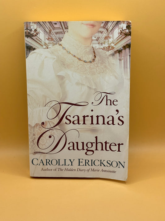 The Tsarina's Daughter by Carolly Erickson