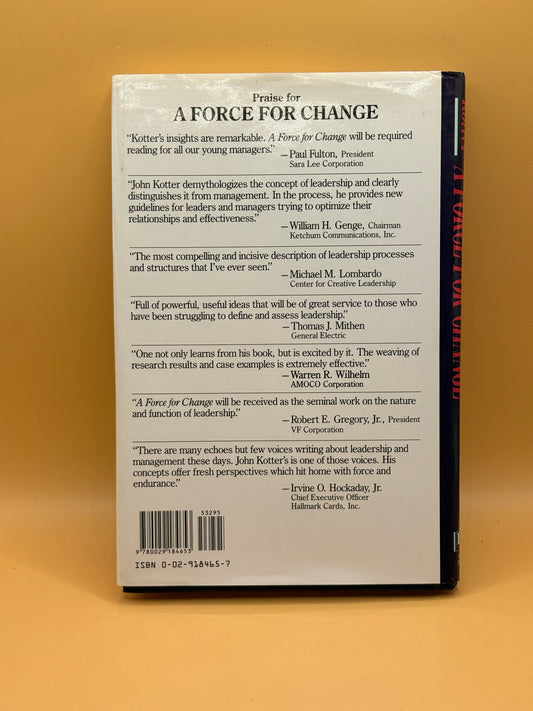 A Force for Change: How Leadership Differs from Management by John P. Kotter