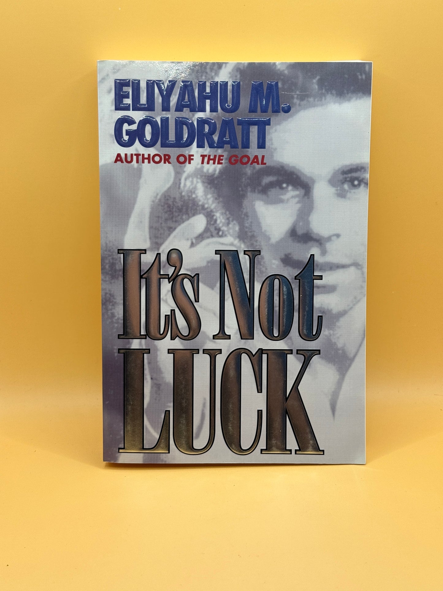 It's Not Luck by Eliyahu M. Goldratt