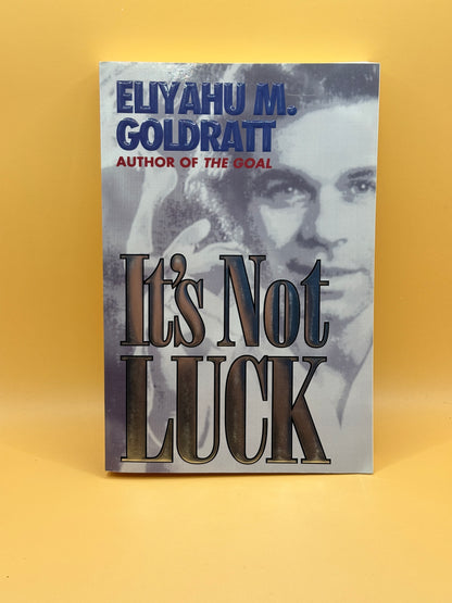 It's Not Luck by Eliyahu M. Goldratt