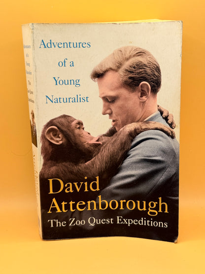 Adventures of a Young Naturalist: The Zoo Quest Expeditions by David Attenborough