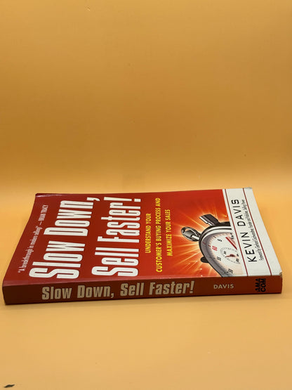 Slow Down, Sell Faster! by Kevin Davis