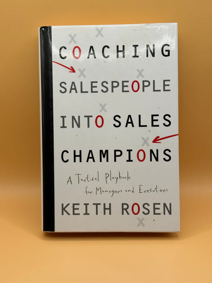 Coaching Salespeople into Sales Champions by Keith Rosen