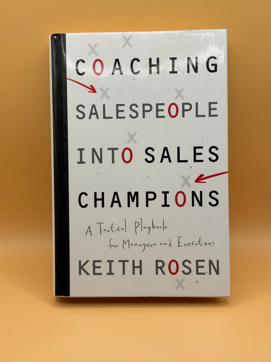 Coaching Salespeople into Sales Champions by Keith Rosen