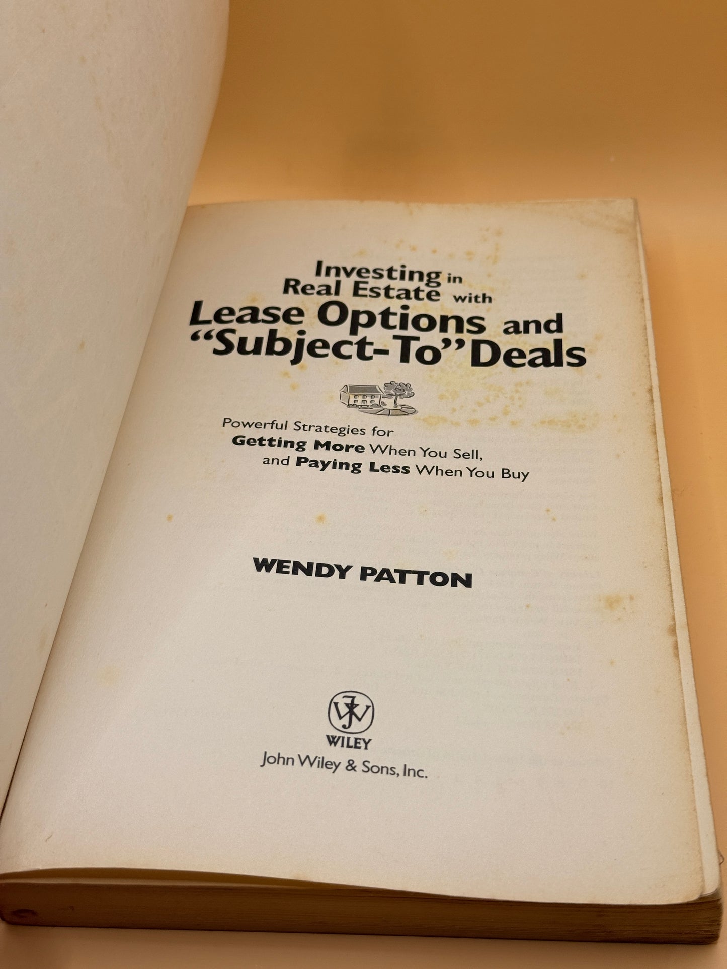 Investing in Real Estate with Lease Options and "Subject-To" Deals by Wendy Patton