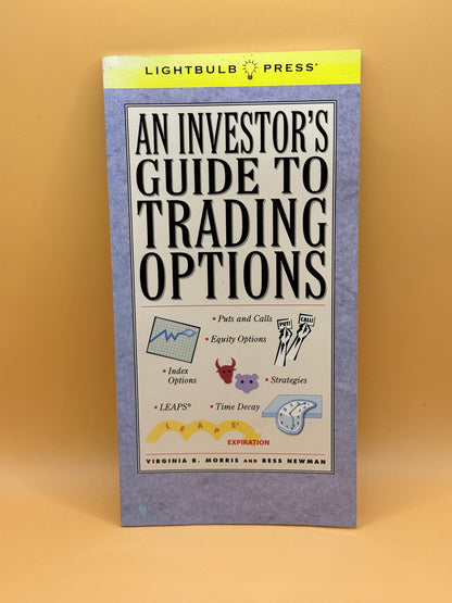 An Investor's Guide to Trading Options by Virginia B. Morris and Bess Newman