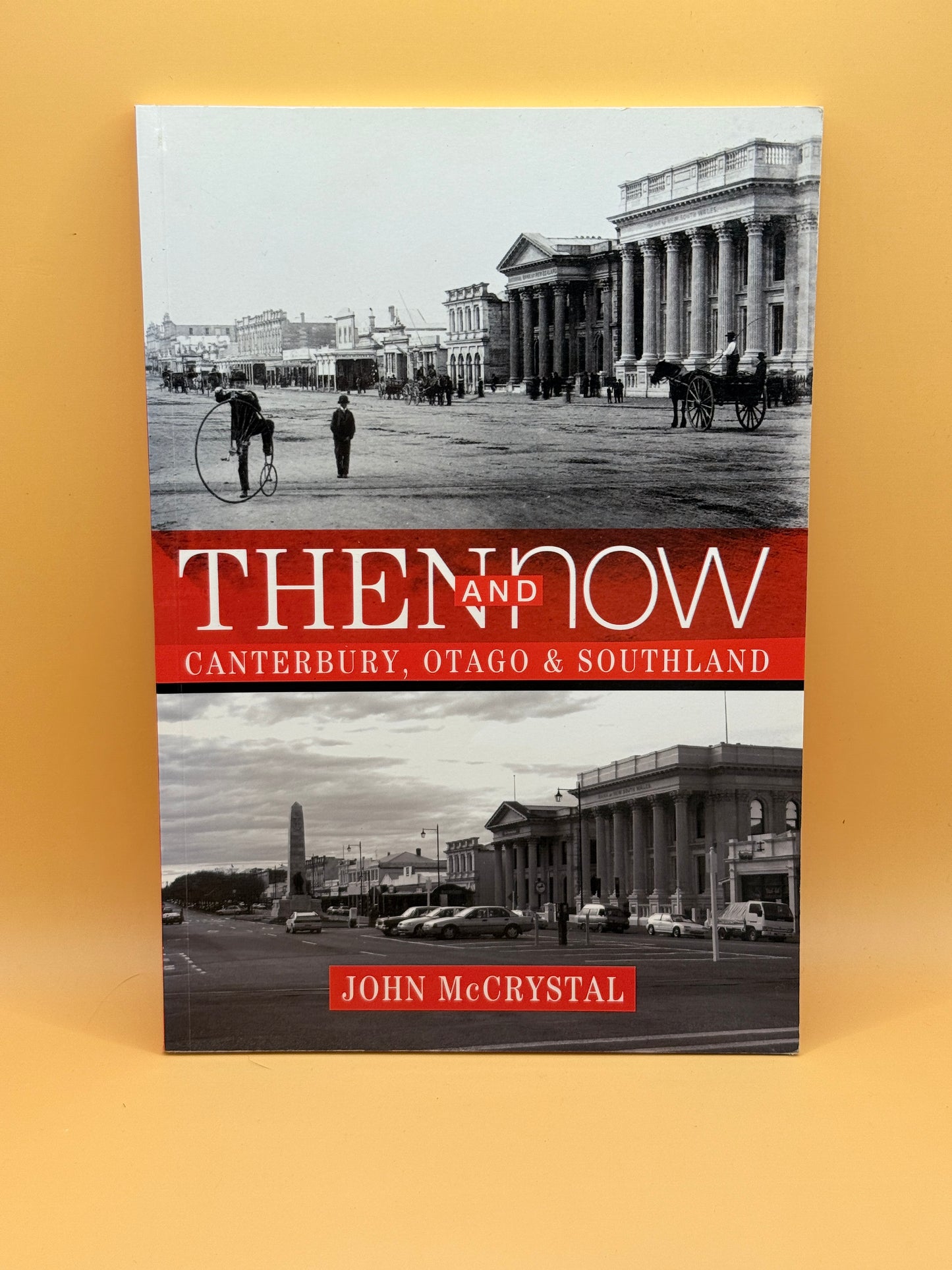 Then & Now: Canterbury, Otago & Southland by John McCrystal