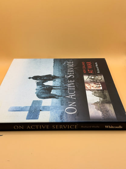 On Active Service: New Zealand at War by Richard Wolfe