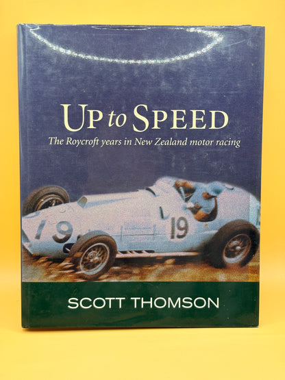 Up to Speed: The Roycroft Years in New Zealand Motor Racing by Scott Thomson