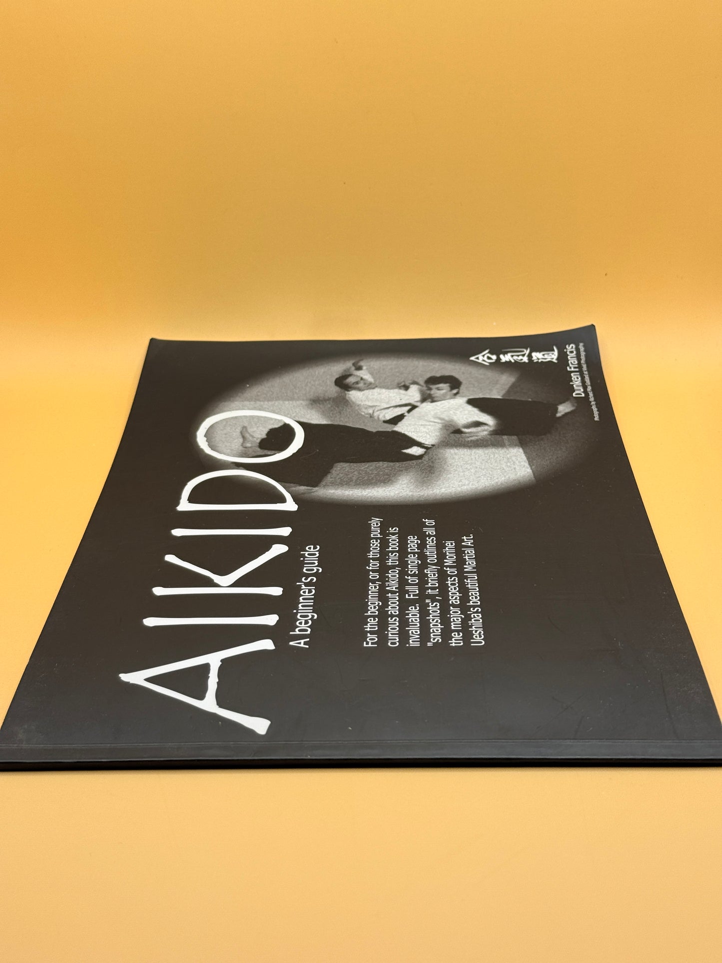 Aikido: A Beginner's Guide by Dunken Francis
