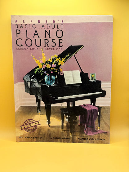 Alfred's Basic Adult Piano Course: Lesson Book Level One by Willard A. Palmer, Morton Manus & Amanda Vick Lethco