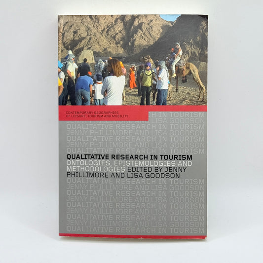 Qualitative Research in Tourism by Jenny Phillimore and Lisa Goodson